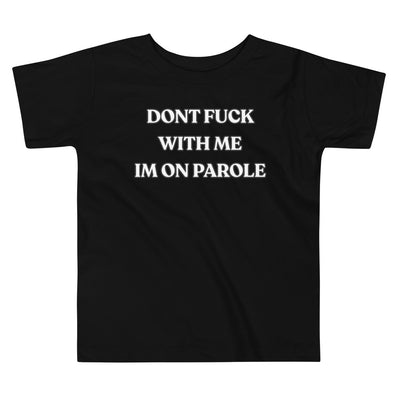 DONT FUCK WITH ME Toddler Tee